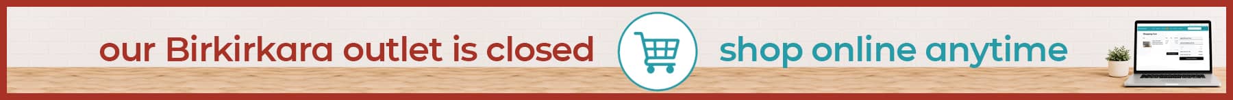 Notice: Shop Online Anytime